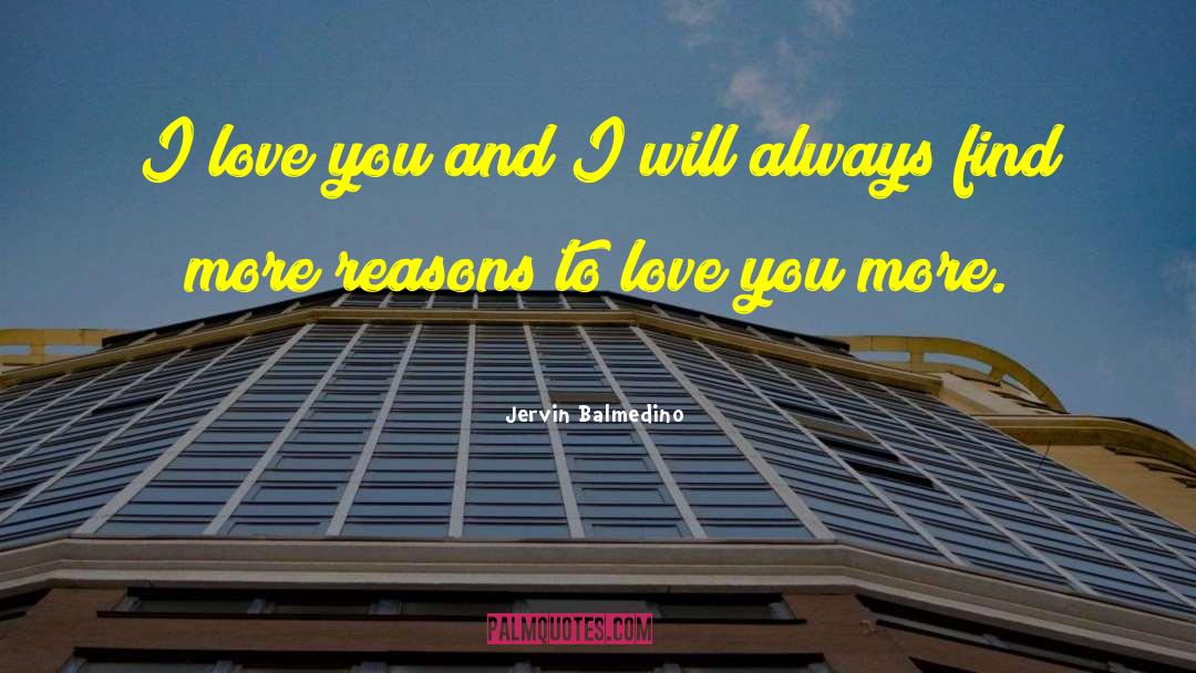 Jervin Balmedino Quotes: I love you and I