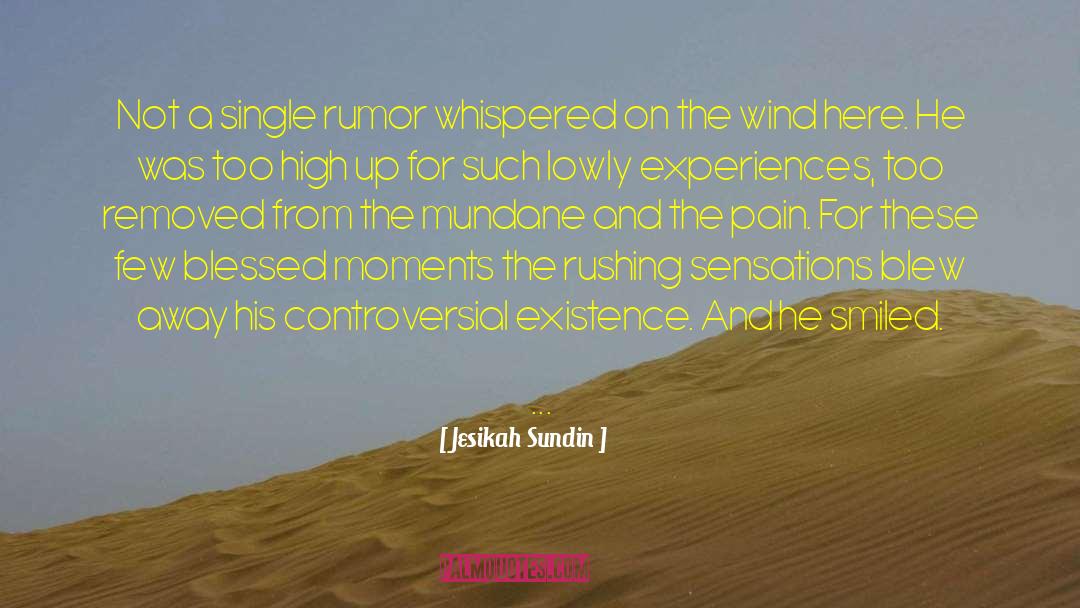 Jesikah Sundin Quotes: Not a single rumor whispered