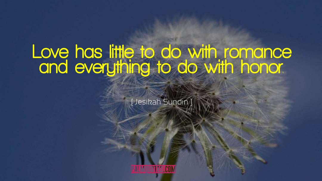 Jesikah Sundin Quotes: Love has little to do