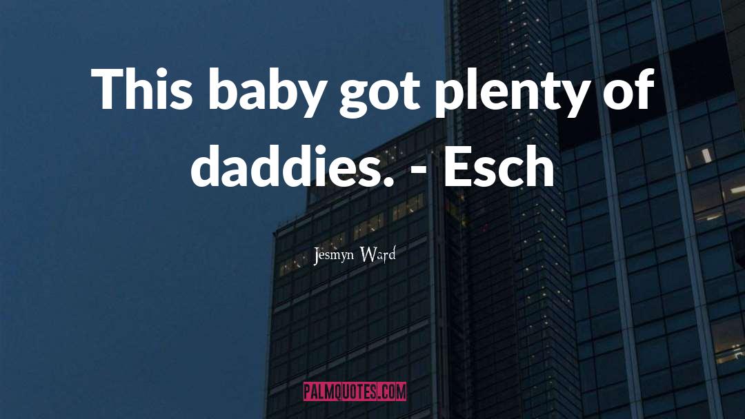 Jesmyn Ward Quotes: This baby got plenty of