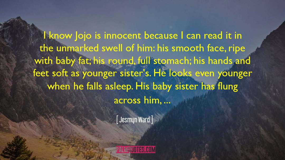 Jesmyn Ward Quotes: I know Jojo is innocent