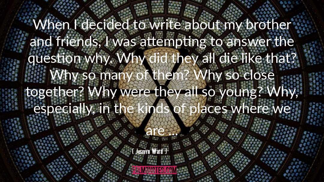Jesmyn Ward Quotes: When I decided to write