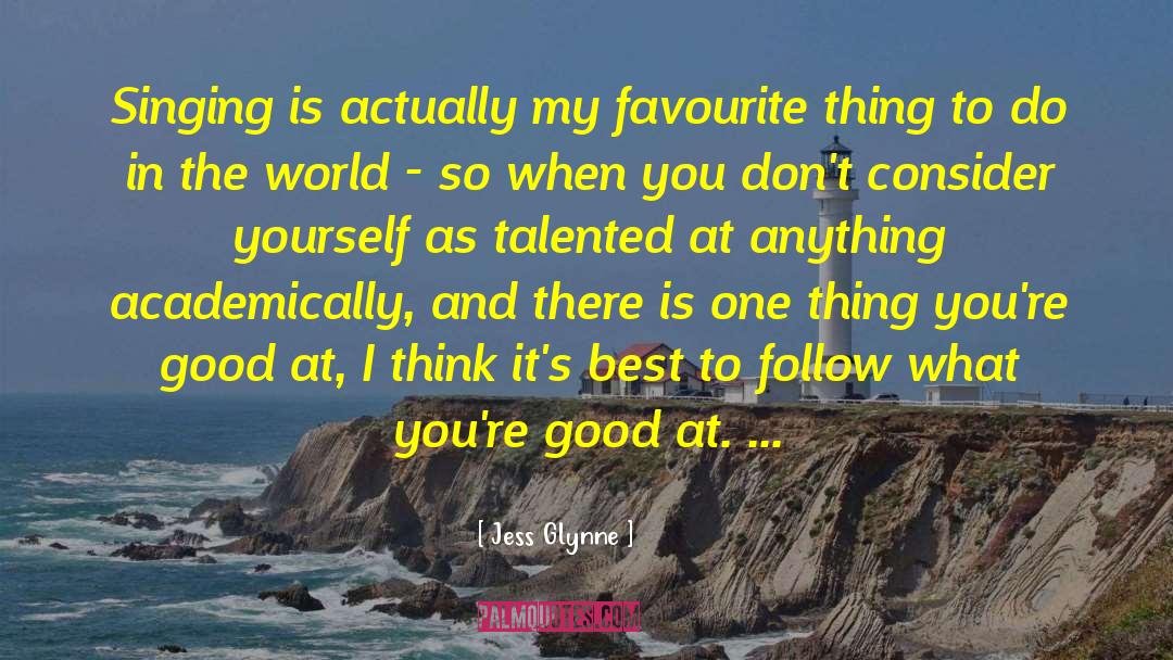 Jess Glynne Quotes: Singing is actually my favourite