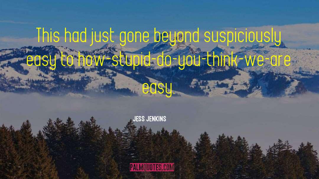 Jess Jenkins Quotes: This had just gone beyond