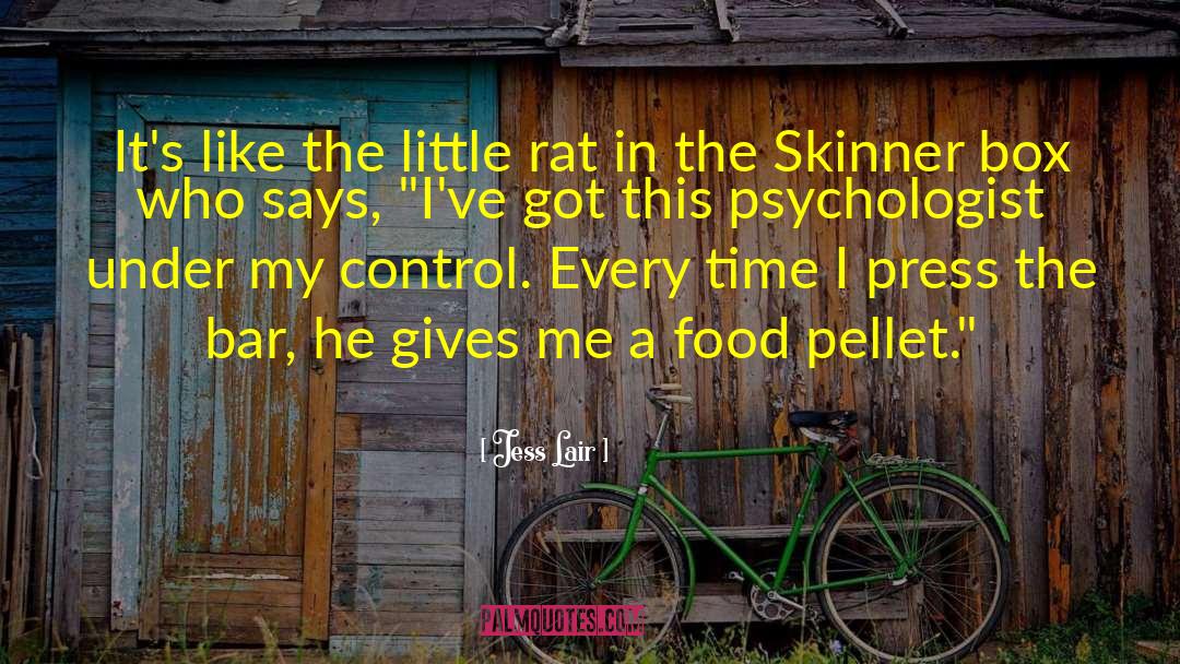 Jess Lair Quotes: It's like the little rat