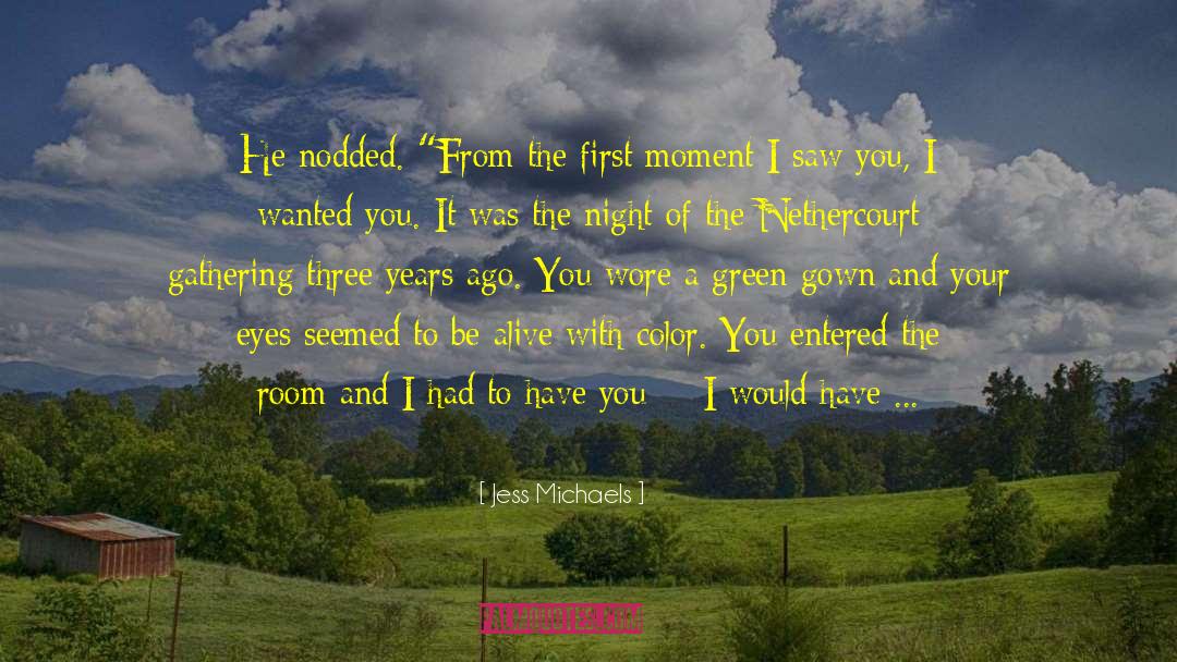 Jess Michaels Quotes: He nodded. 