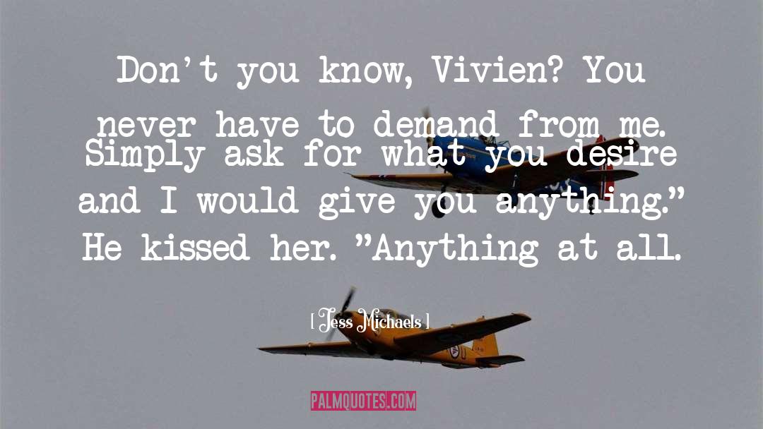 Jess Michaels Quotes: Don't you know, Vivien? You