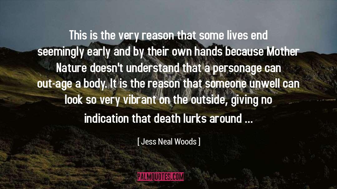 Jess Neal Woods Quotes: This is the very reason