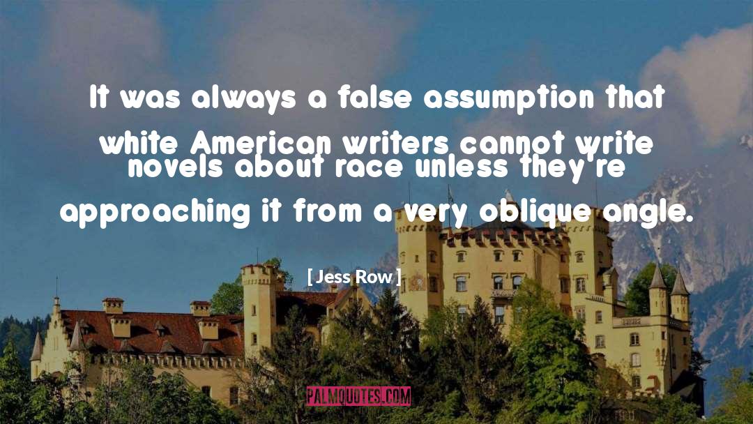 Jess Row Quotes: It was always a false