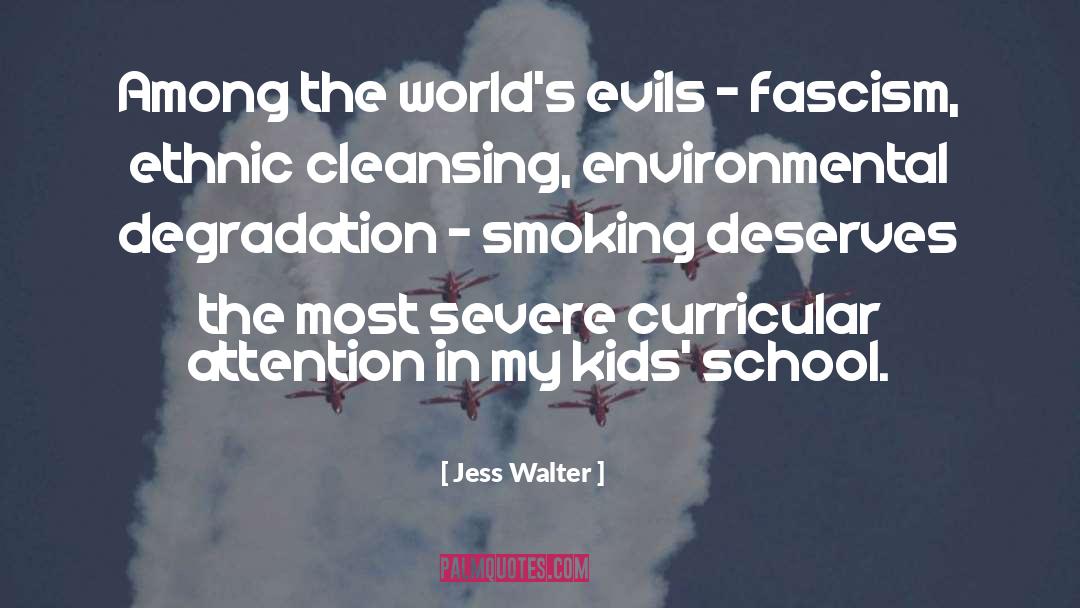 Jess Walter Quotes: Among the world's evils -