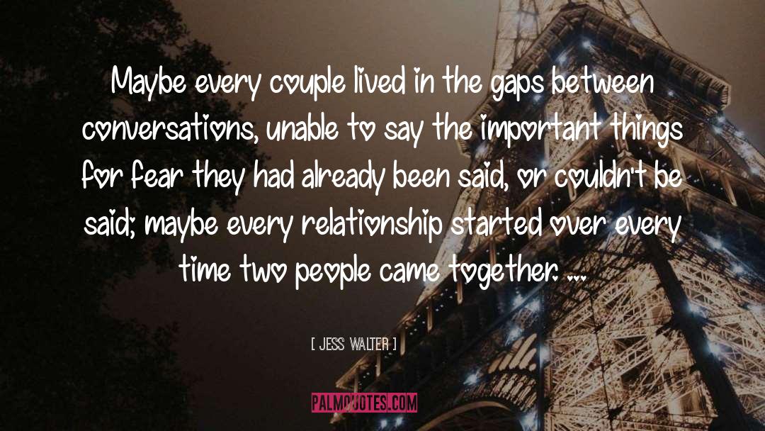 Jess Walter Quotes: Maybe every couple lived in