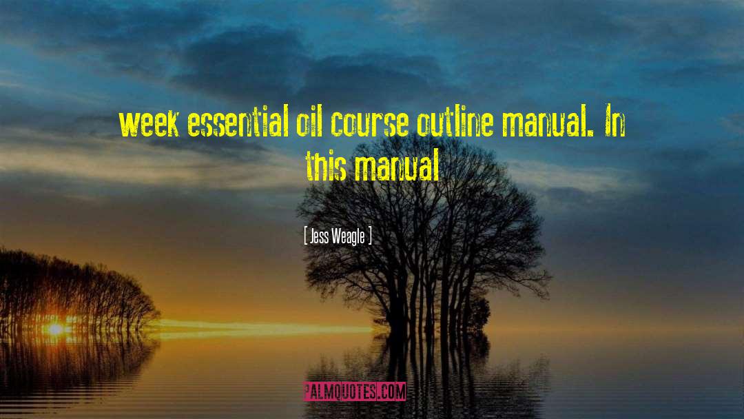 Jess Weagle Quotes: week essential oil course outline