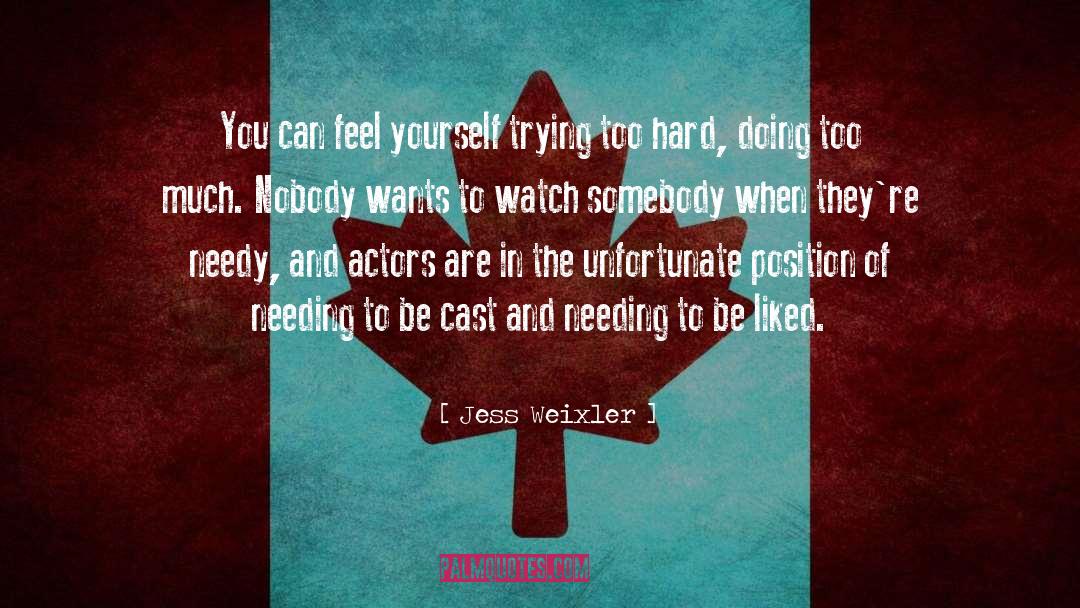 Jess Weixler Quotes: You can feel yourself trying
