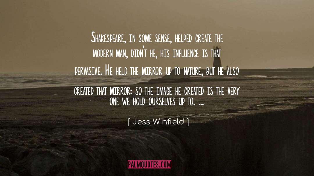 Jess Winfield Quotes: Shakespeare, in some sense, helped
