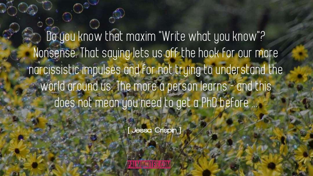 Jessa Crispin Quotes: Do you know that maxim