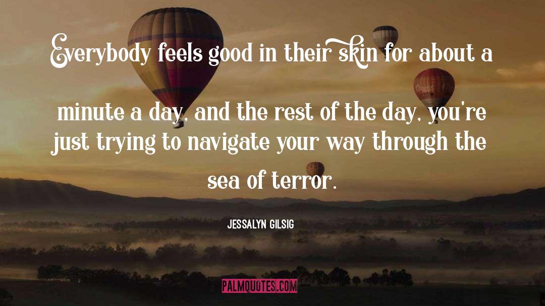 Jessalyn Gilsig Quotes: Everybody feels good in their