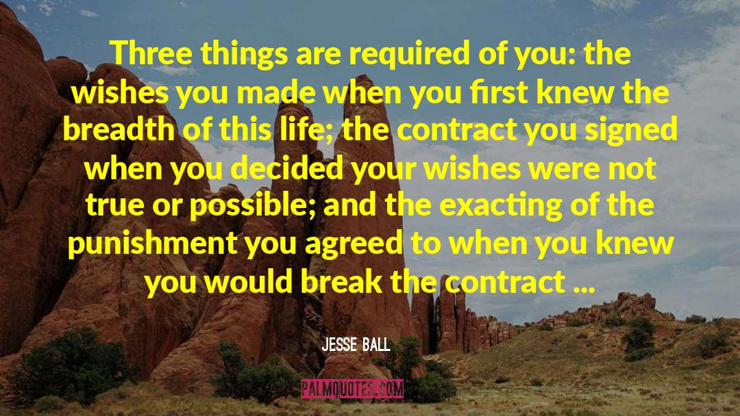 Jesse Ball Quotes: Three things are required of