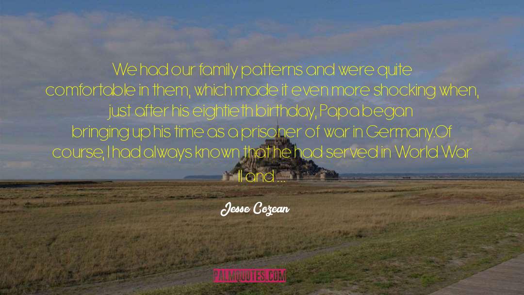 Jesse Cozean Quotes: We had our family patterns