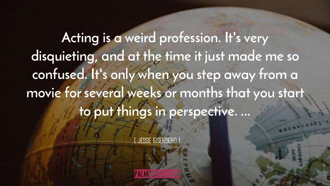 Jesse Eisenberg Quotes: Acting is a weird profession.