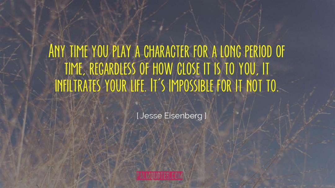 Jesse Eisenberg Quotes: Any time you play a