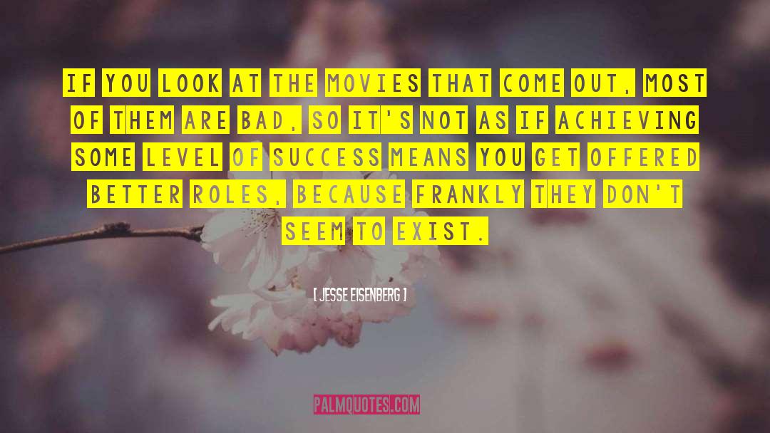 Jesse Eisenberg Quotes: If you look at the