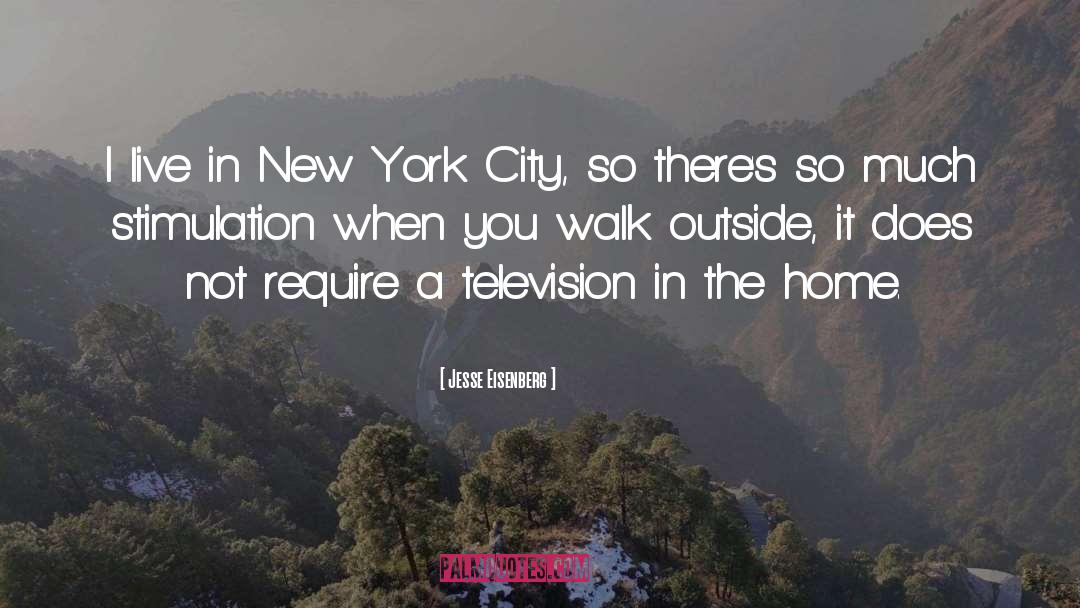 Jesse Eisenberg Quotes: I live in New York