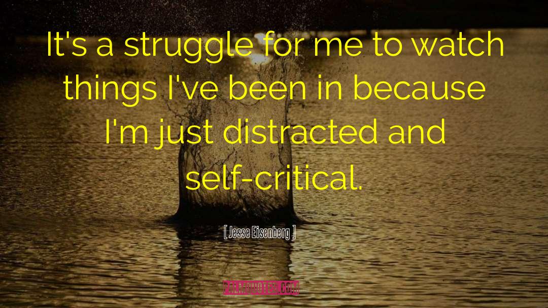 Jesse Eisenberg Quotes: It's a struggle for me