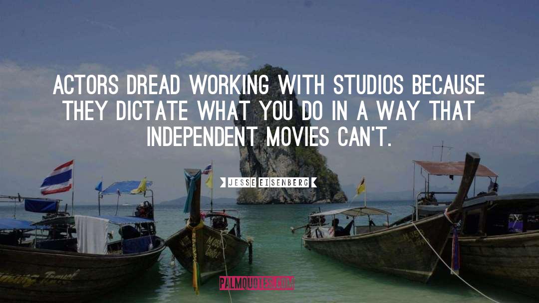 Jesse Eisenberg Quotes: Actors dread working with studios