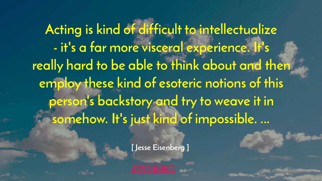 Jesse Eisenberg Quotes: Acting is kind of difficult