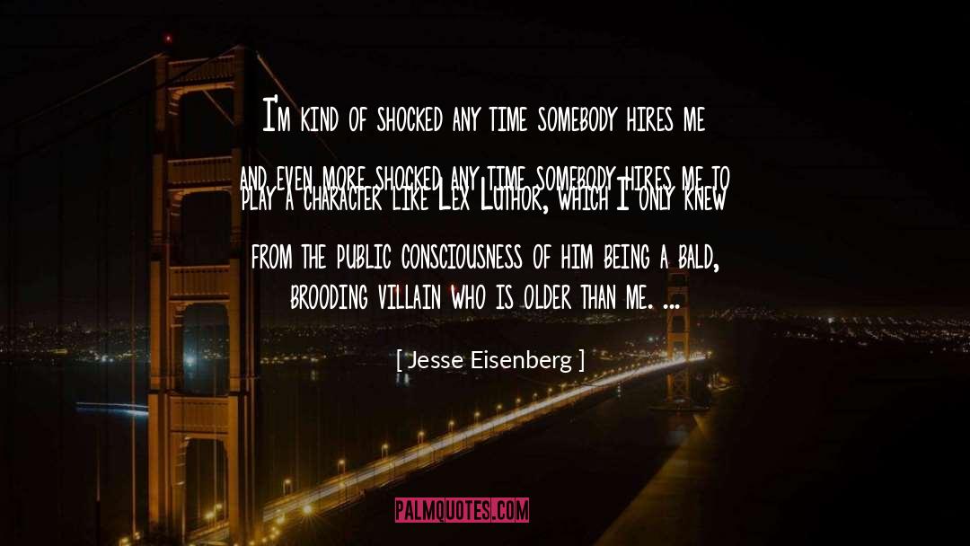 Jesse Eisenberg Quotes: I'm kind of shocked any