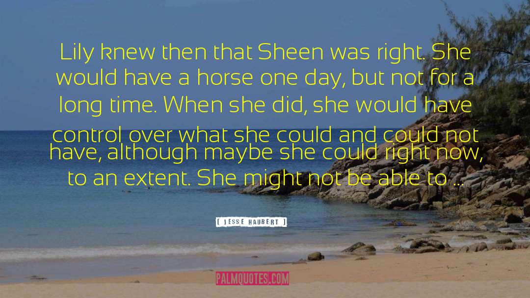 Jesse Haubert Quotes: Lily knew then that Sheen