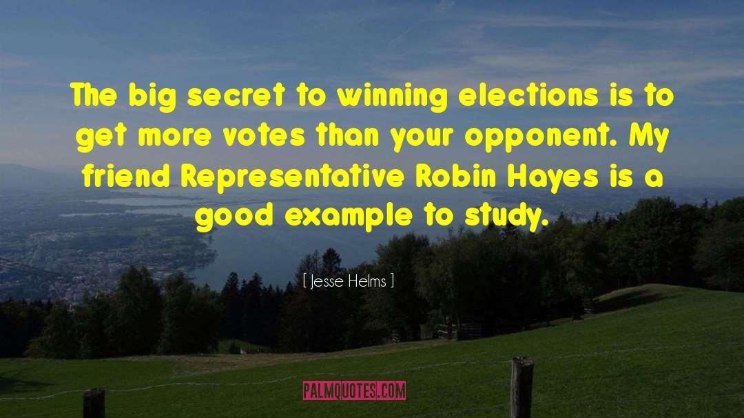 Jesse Helms Quotes: The big secret to winning