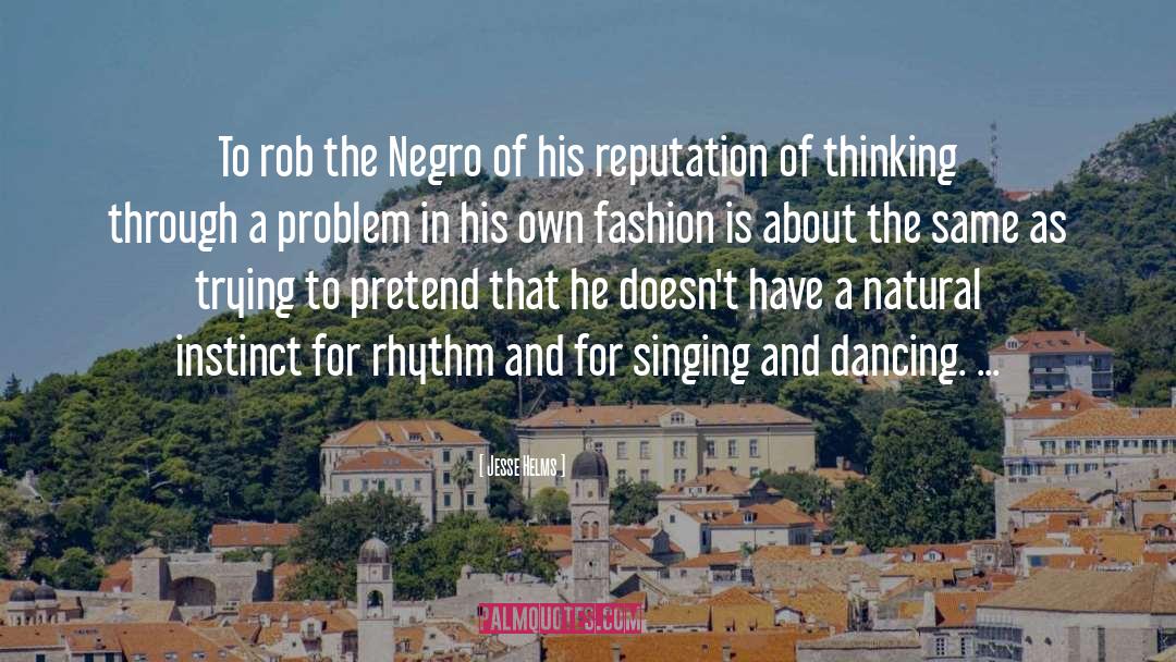 Jesse Helms Quotes: To rob the Negro of