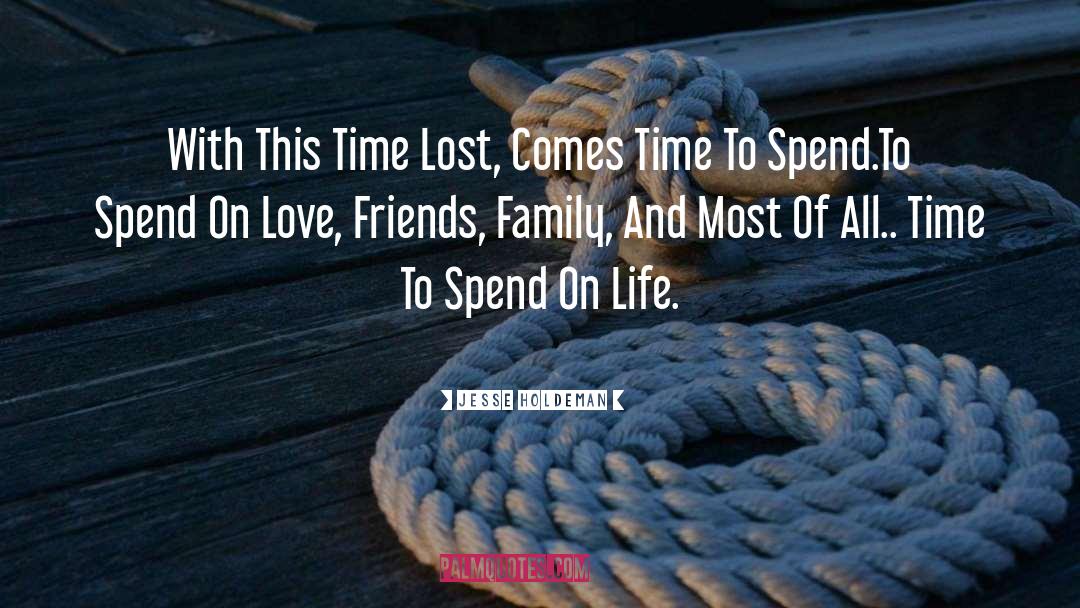 Jesse Holdeman Quotes: With This Time Lost, Comes