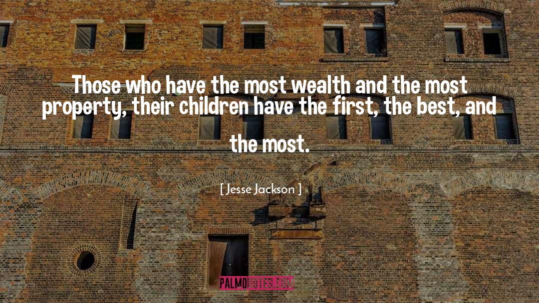 Jesse Jackson Quotes: Those who have the most