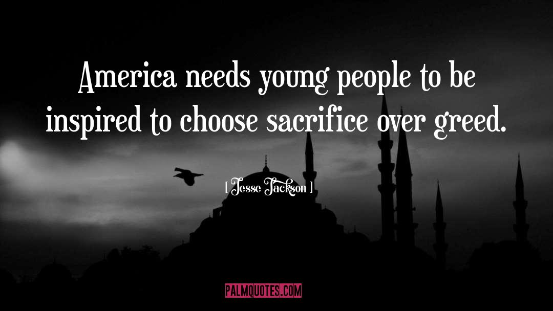 Jesse Jackson Quotes: America needs young people to