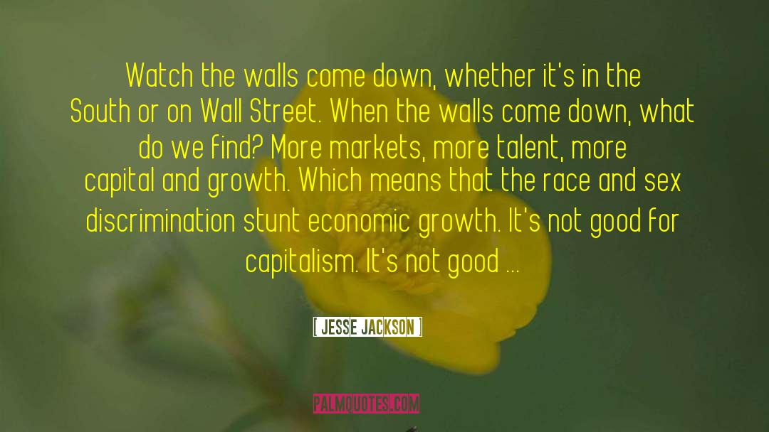 Jesse Jackson Quotes: Watch the walls come down,