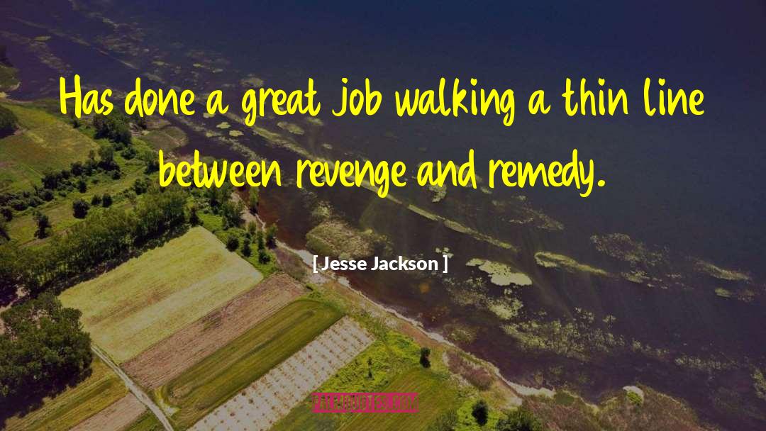 Jesse Jackson Quotes: Has done a great job