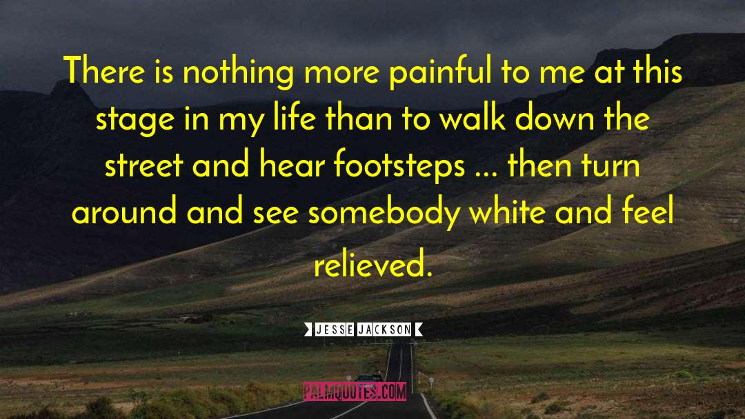 Jesse Jackson Quotes: There is nothing more painful