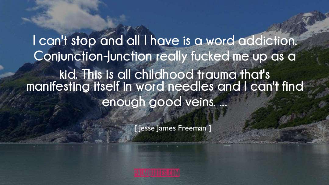 Jesse James Freeman Quotes: I can't stop and all