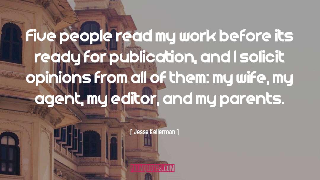 Jesse Kellerman Quotes: Five people read my work