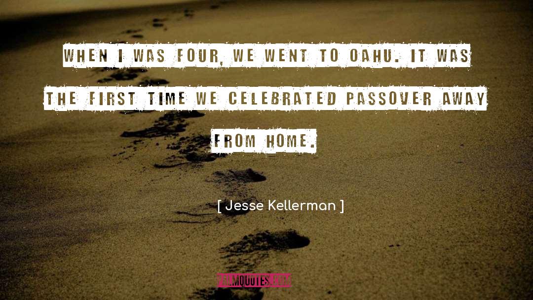 Jesse Kellerman Quotes: When I was four, we