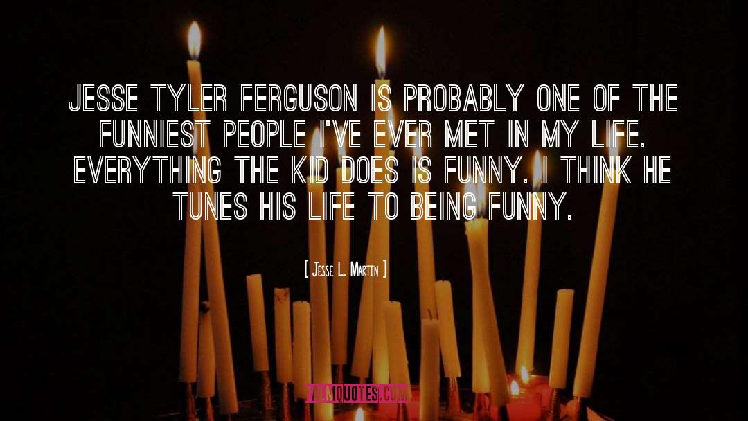 Jesse L. Martin Quotes: Jesse Tyler Ferguson is probably