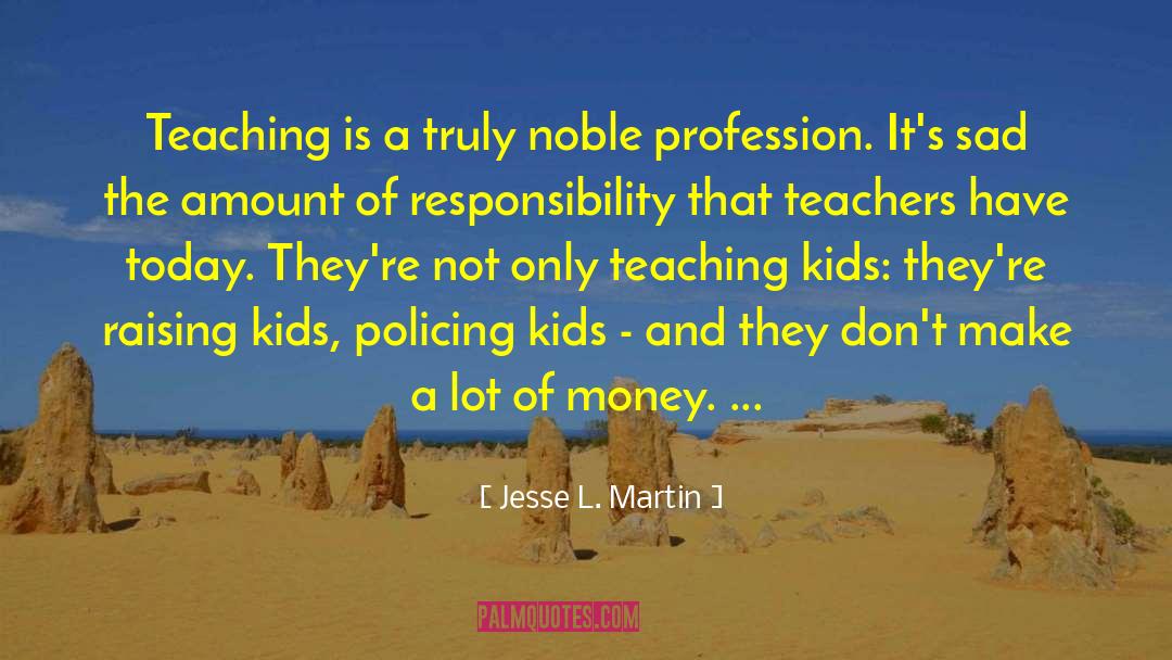 Jesse L. Martin Quotes: Teaching is a truly noble