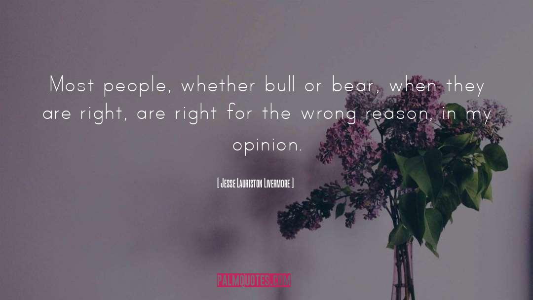 Jesse Lauriston Livermore Quotes: Most people, whether bull or