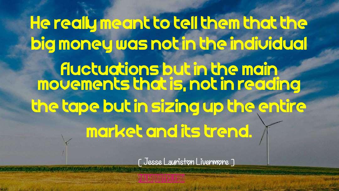 Jesse Lauriston Livermore Quotes: He really meant to tell