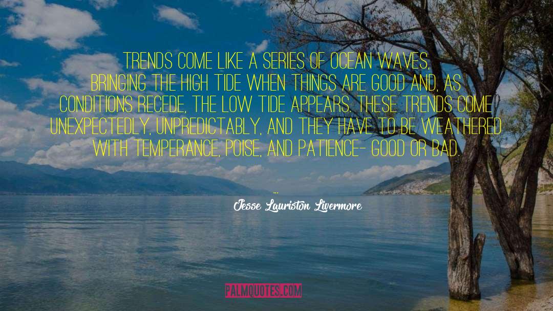 Jesse Lauriston Livermore Quotes: Trends come like a series
