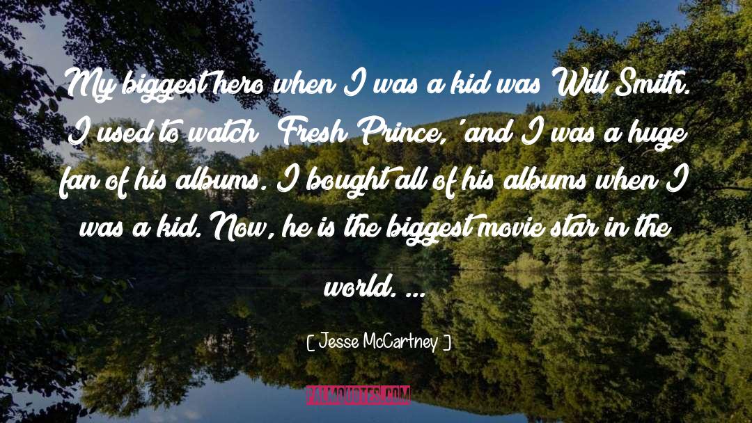 Jesse McCartney Quotes: My biggest hero when I