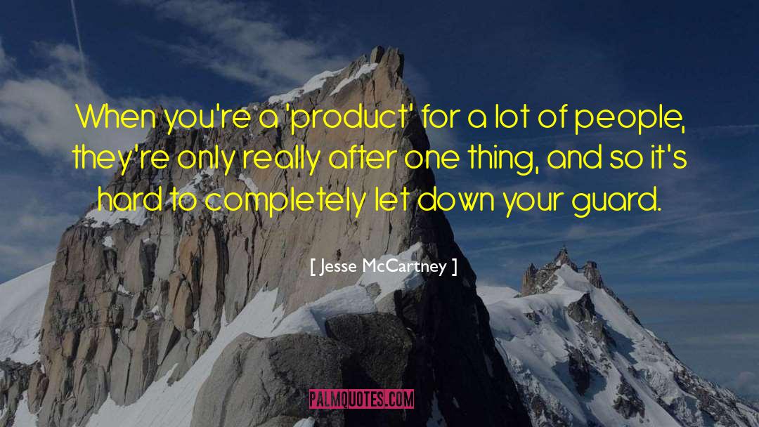 Jesse McCartney Quotes: When you're a 'product' for