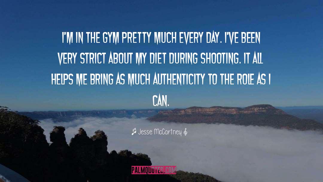 Jesse McCartney Quotes: I'm in the gym pretty